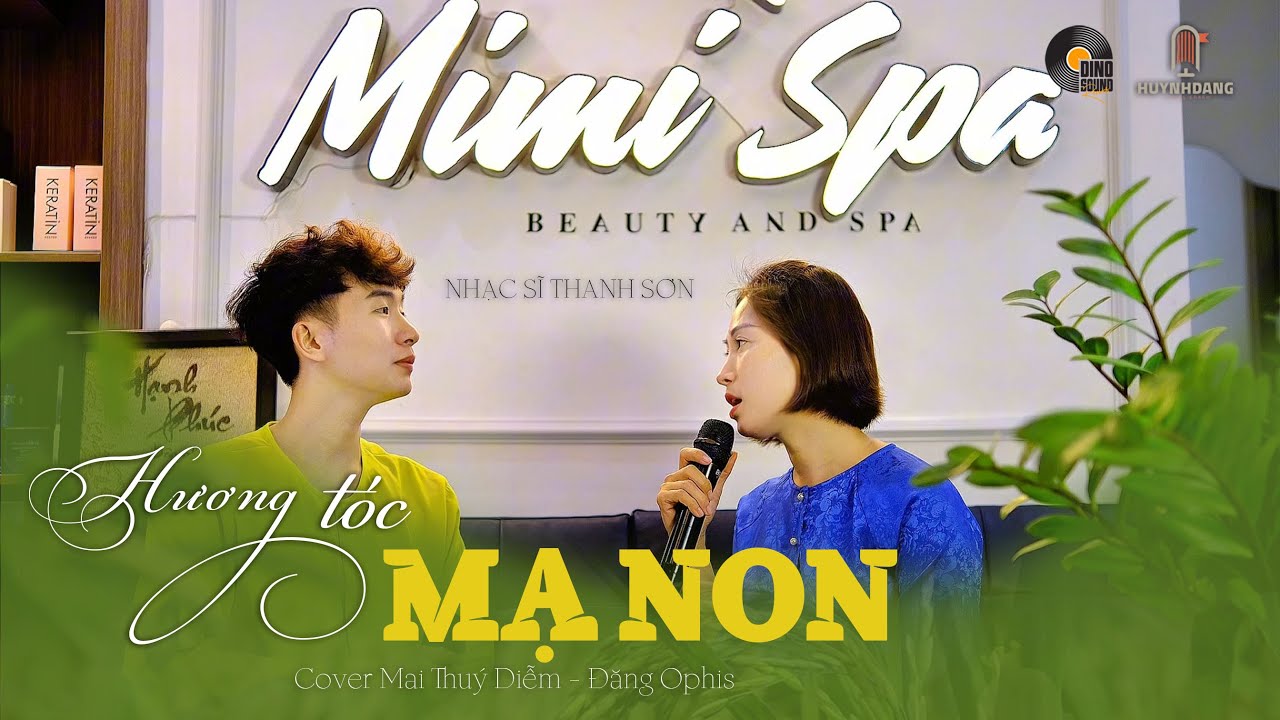 Mai Thúy Diễm và Đăng Ophis cover ca khúc Hương Tóc Mạ Non của nhạc sĩ Thanh Sơn tại Huỳnh Đăng Vocal.